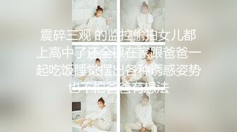 “躺好啊你干嘛脱裤子呀不要”对白精彩装清纯的漂亮美乳妹喝点小酒半推半就被小伙给干了插进去淫叫的很爽